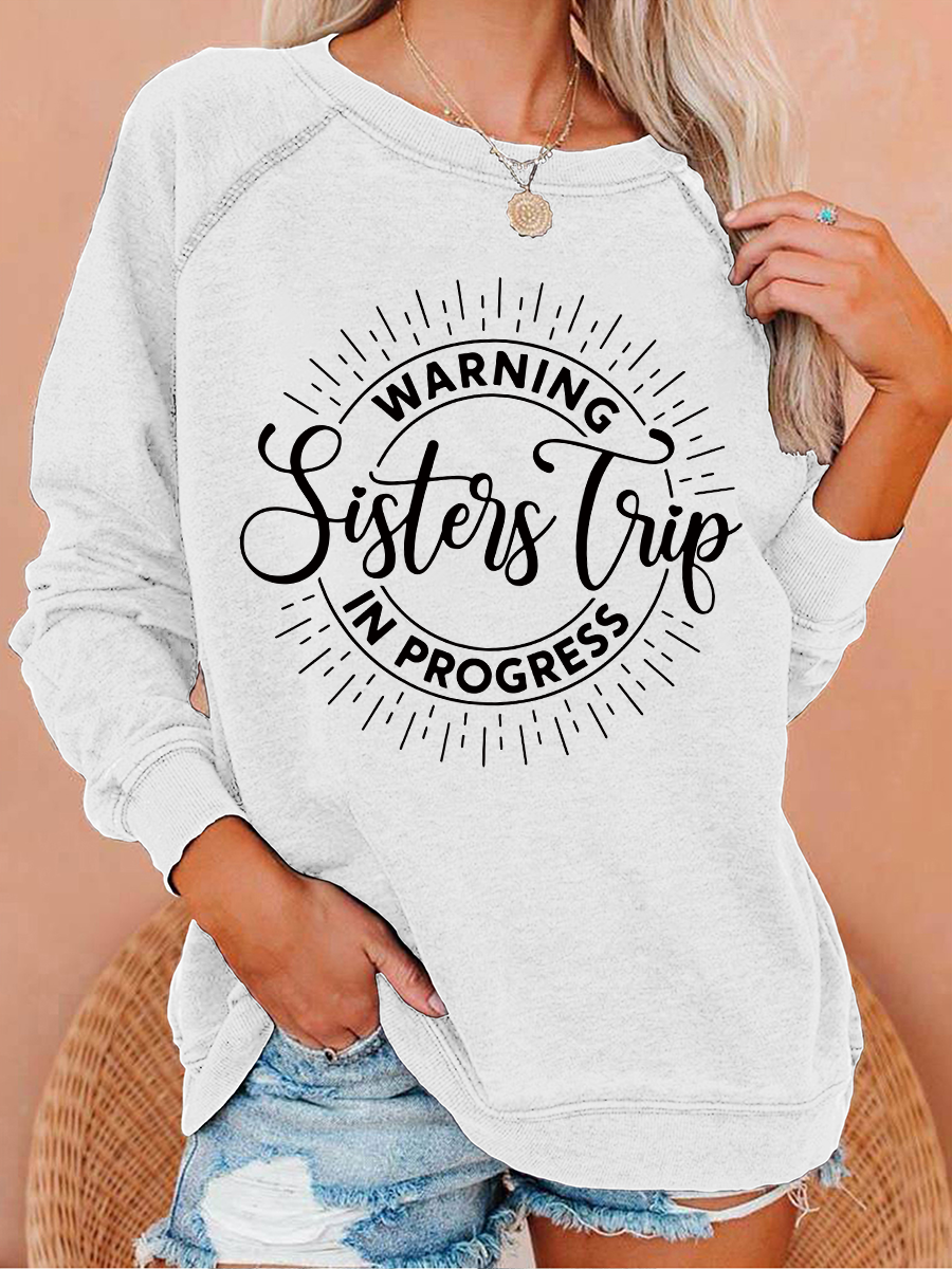 Warning Sisters Trip In Progress Sweatshirt - Outlets Forever