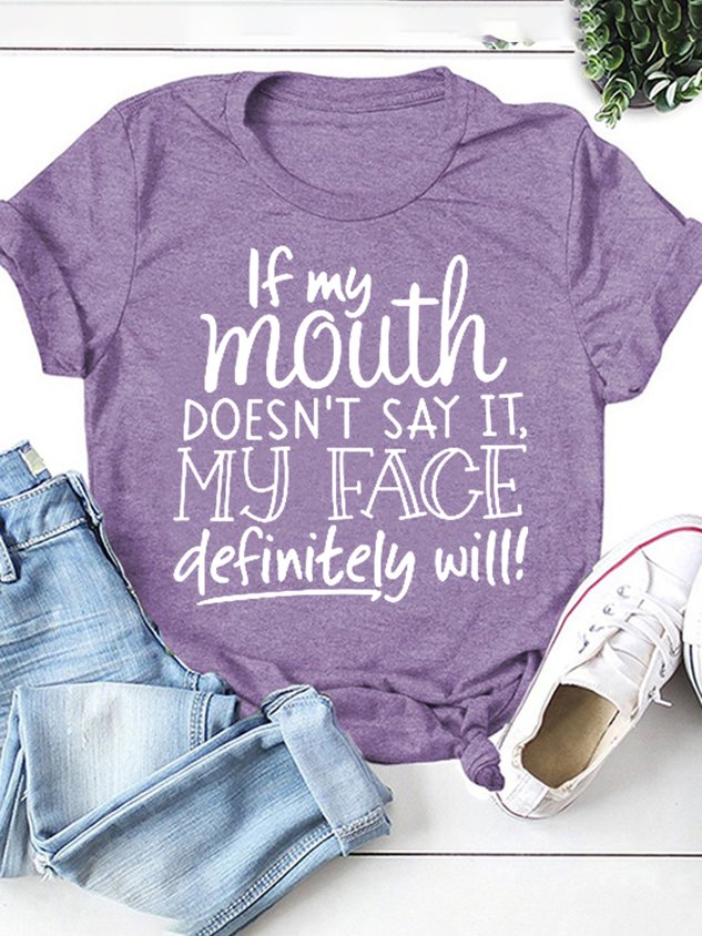 If My Mouth Doesn't Say It My Face Definitely Will Tee - Outlets Forever