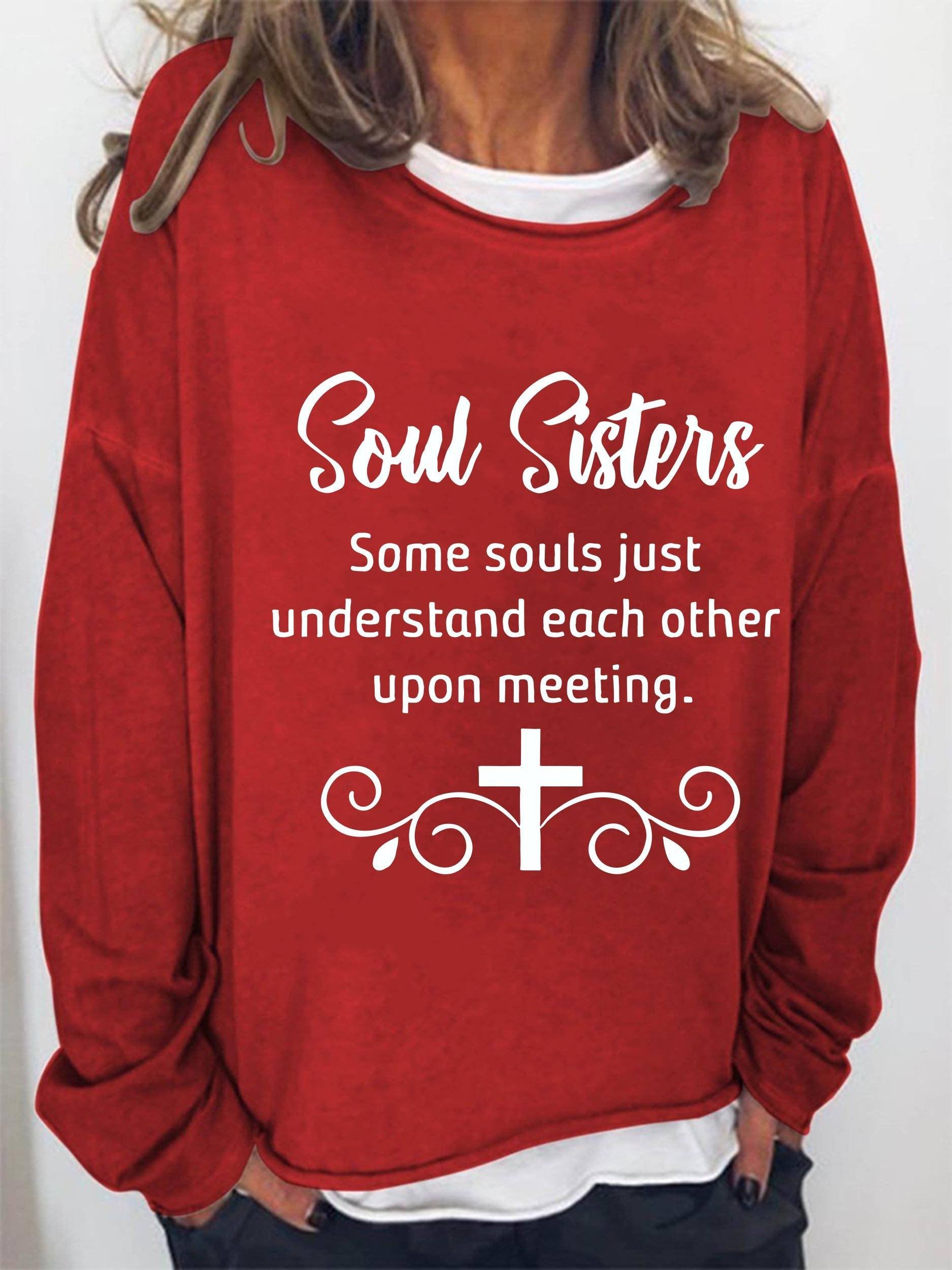 Soul Sister Some Souls Just Understand Each Other Upon Meeting Print Loose Long Sleeve Top - Outlets Forever