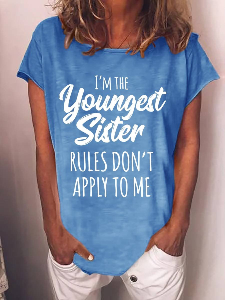 I'm The Youngest Sister Rules Don't Apply To Me Funny Tee - Outlets Forever