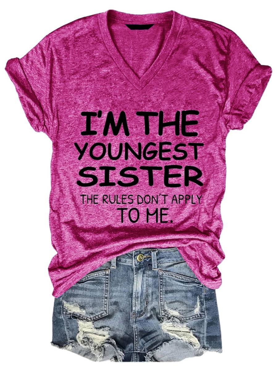 I'm The Youngest Sister Rules Don't Apply To Me Funny Tee - Outlets Forever