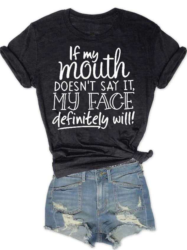 If My Mouth Doesn't Say It My Face Definitely Will Tee - Outlets Forever