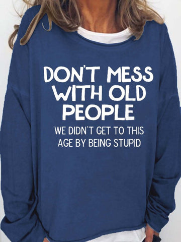 Women's Don't Mess With Old People Long Sleeve Top