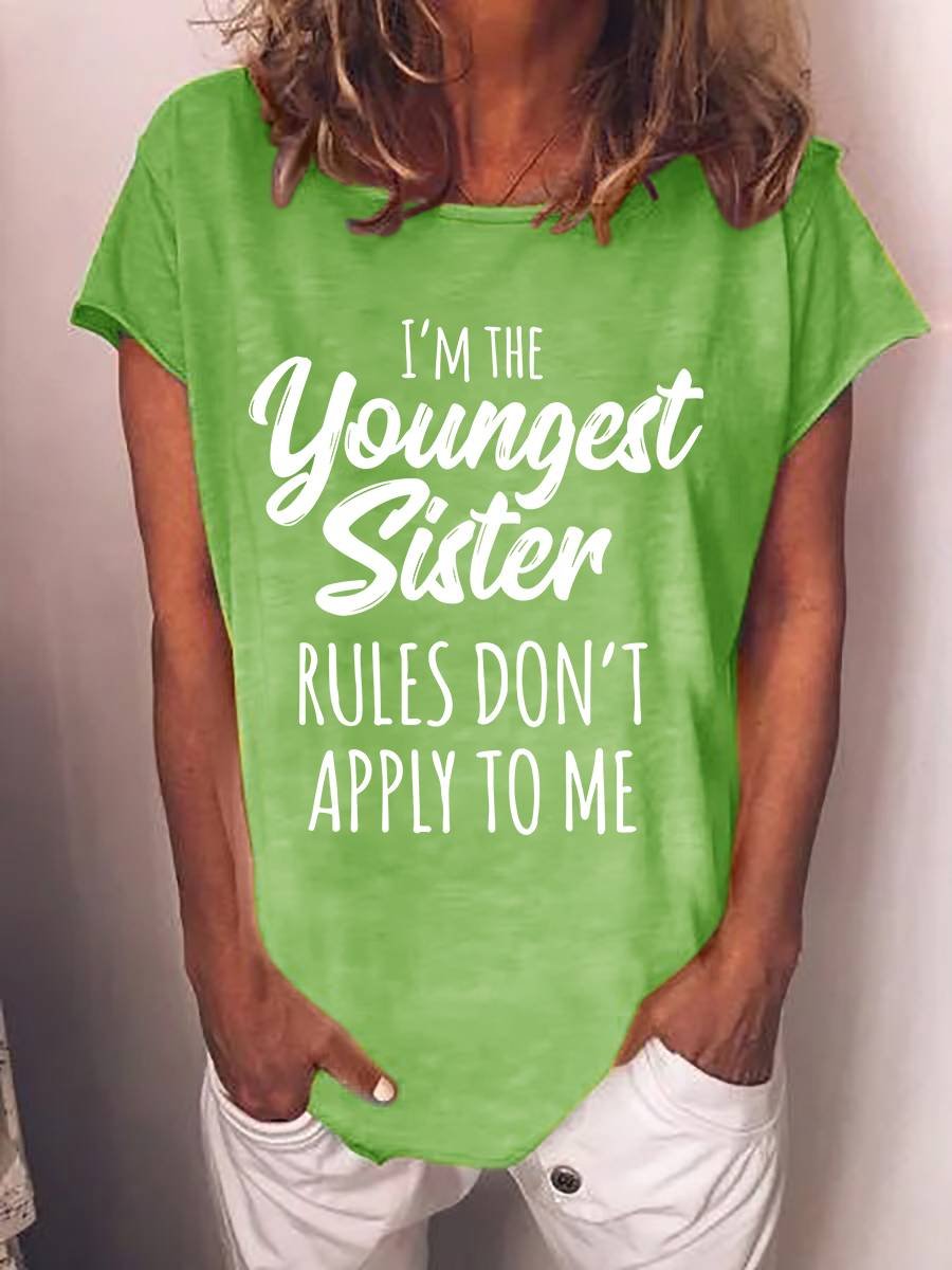 I'm The Youngest Sister Rules Don't Apply To Me Funny Tee - Outlets Forever