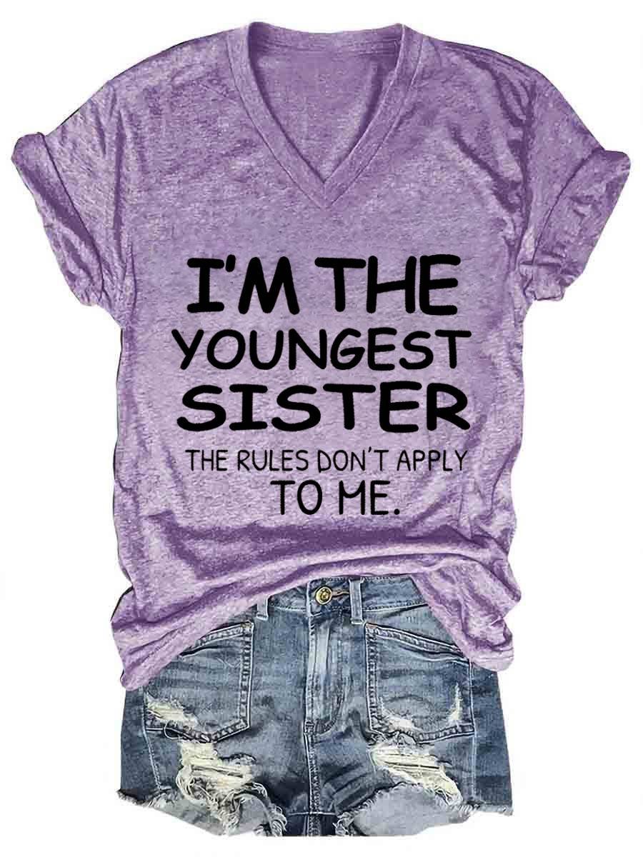 I'm The Youngest Sister Rules Don't Apply To Me Funny Tee - Outlets Forever