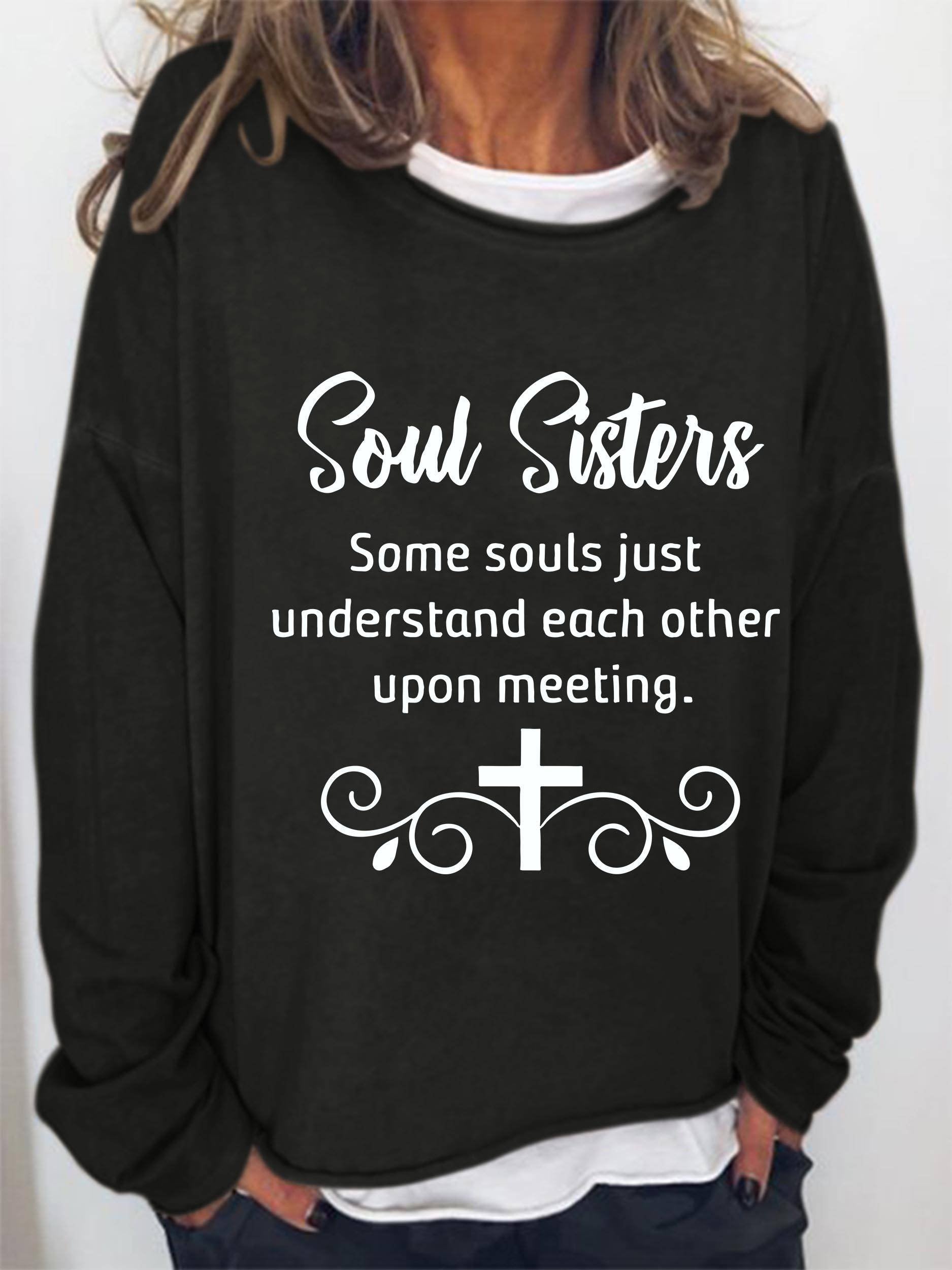 Soul Sister Some Souls Just Understand Each Other Upon Meeting Print Loose Long Sleeve Top - Outlets Forever