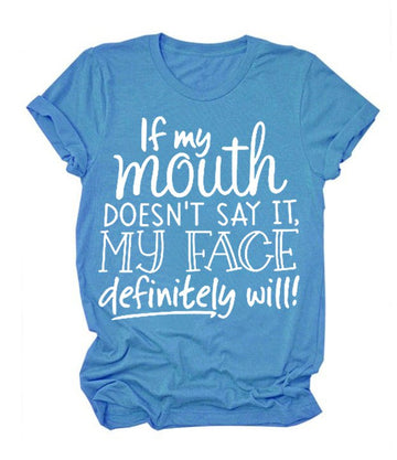 If My Mouth Doesn't Say It My Face Definitely Will Tee
