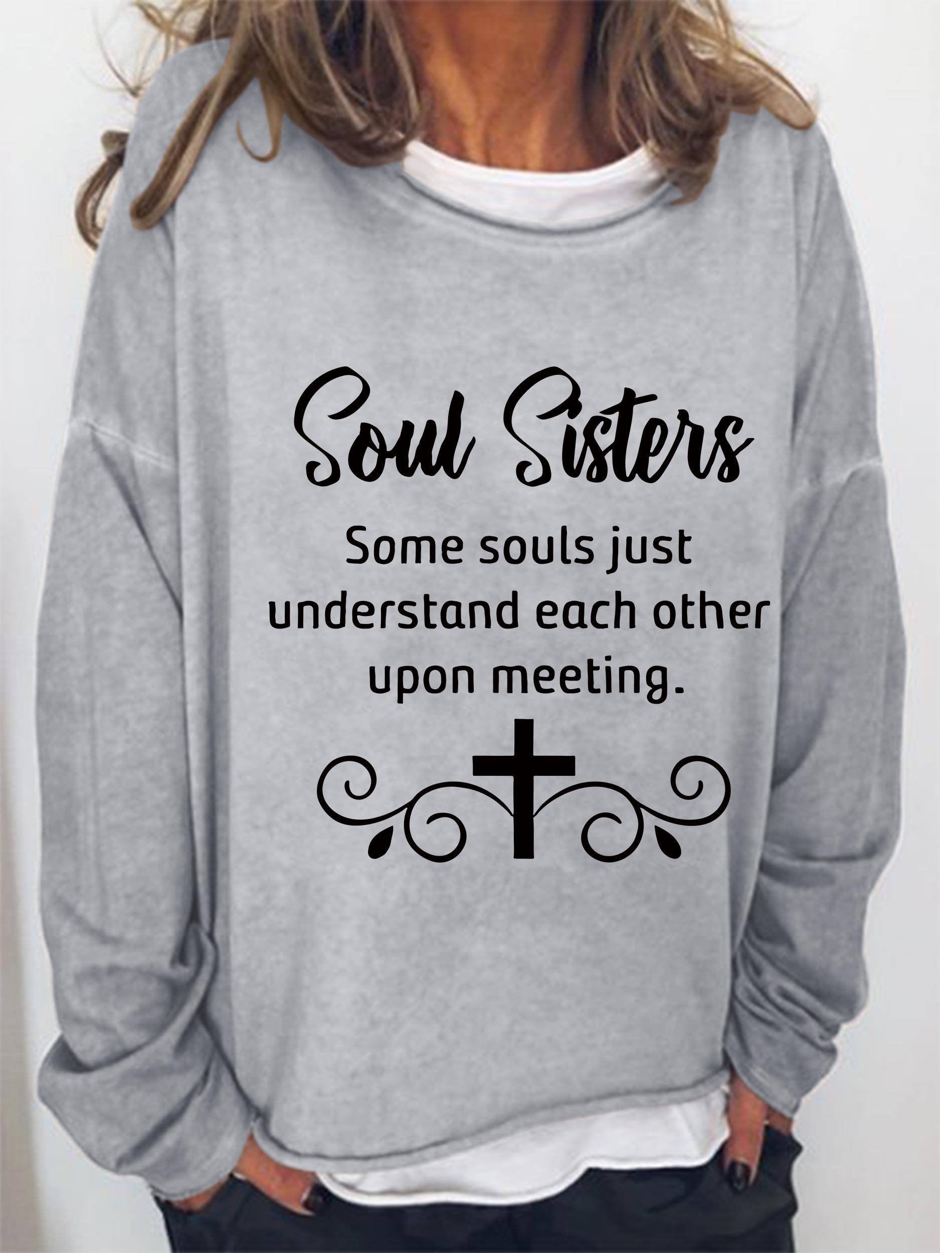 Soul Sister Some Souls Just Understand Each Other Upon Meeting Print Loose Long Sleeve Top - Outlets Forever