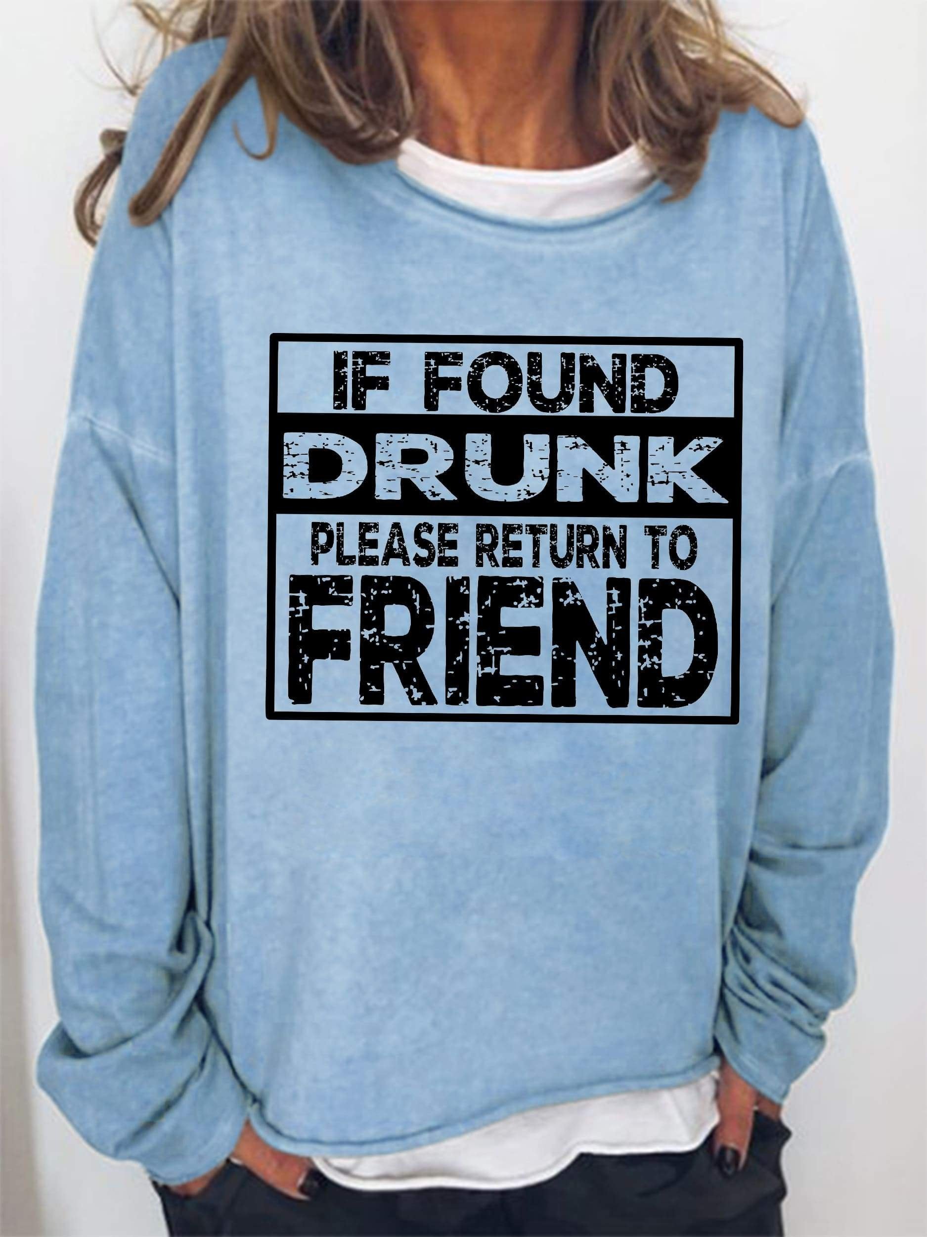 If Found Drunk, Please Return To Friend Long Sleeve Top - Outlets Forever