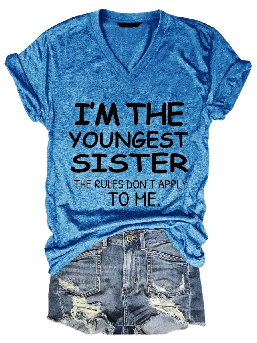 I'm The Youngest Sister Rules Don't Apply To Me Funny Tee - Outlets Forever