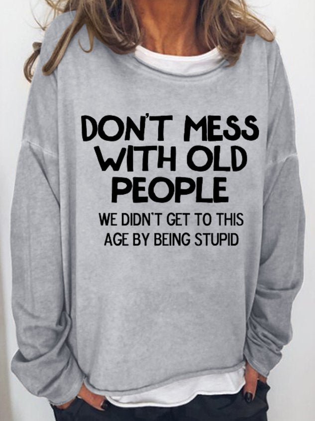 Women's Don't Mess With Old People Long Sleeve Top - Outlets Forever