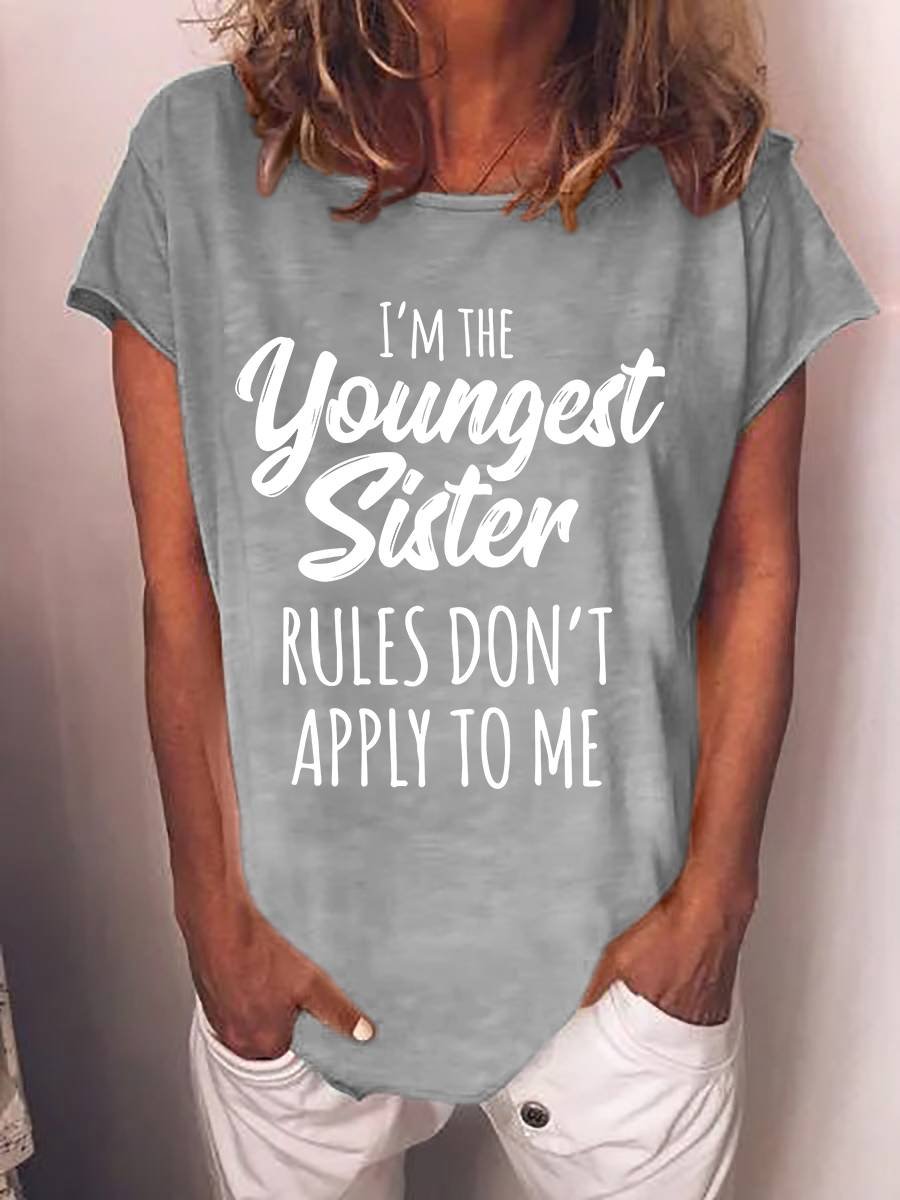 I'm The Youngest Sister Rules Don't Apply To Me Funny Tee - Outlets Forever