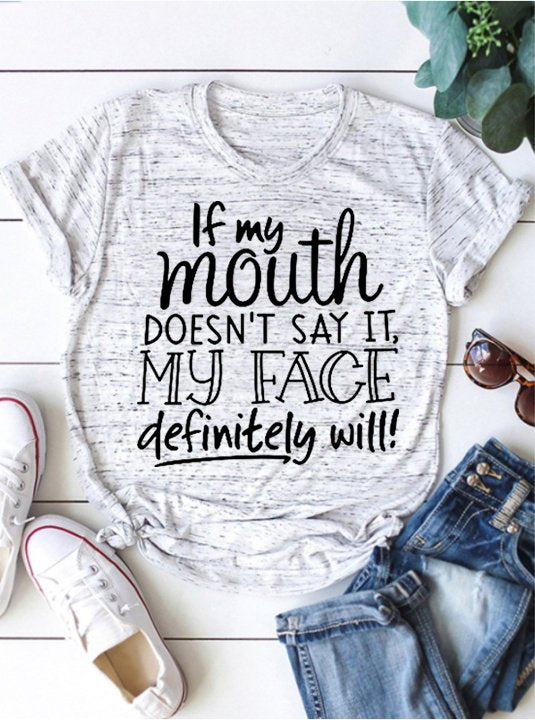 If My Mouth Doesn't Say It My Face Definitely Will Tee - Outlets Forever