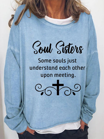 Soul Sister Some Souls Just Understand Each Other Upon Meeting Print Loose Long Sleeve Top