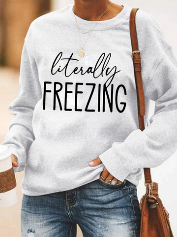 Literally Freezing Sweatshirt