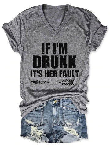 Women's If I'm Drunk It's Her Fault V-Neck T-Shirt