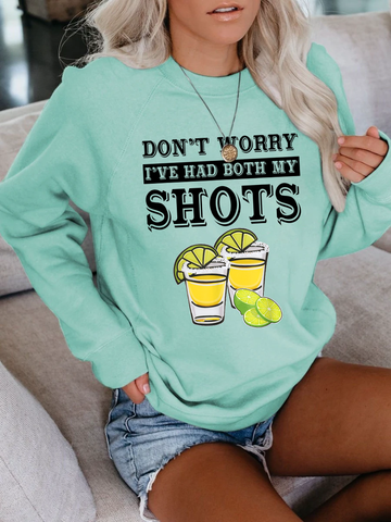 Women's It's Cool I've Had Both My Shots Sweatshirt - Outlets Forever