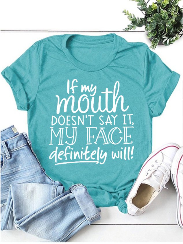 If My Mouth Doesn't Say It My Face Definitely Will Tee - Outlets Forever