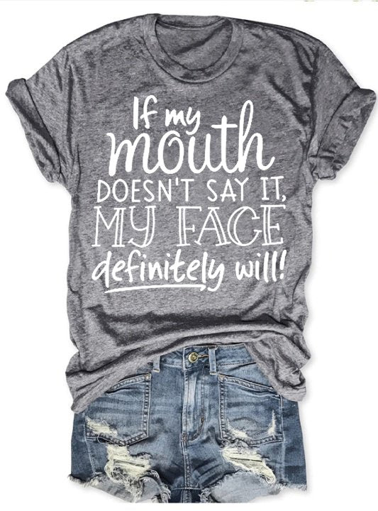 If My Mouth Doesn't Say It My Face Definitely Will Tee - Outlets Forever