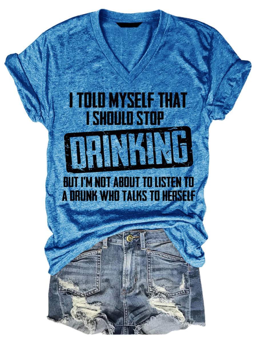 I Should Stop Drinking Funny Women V Neck Tee - Outlets Forever