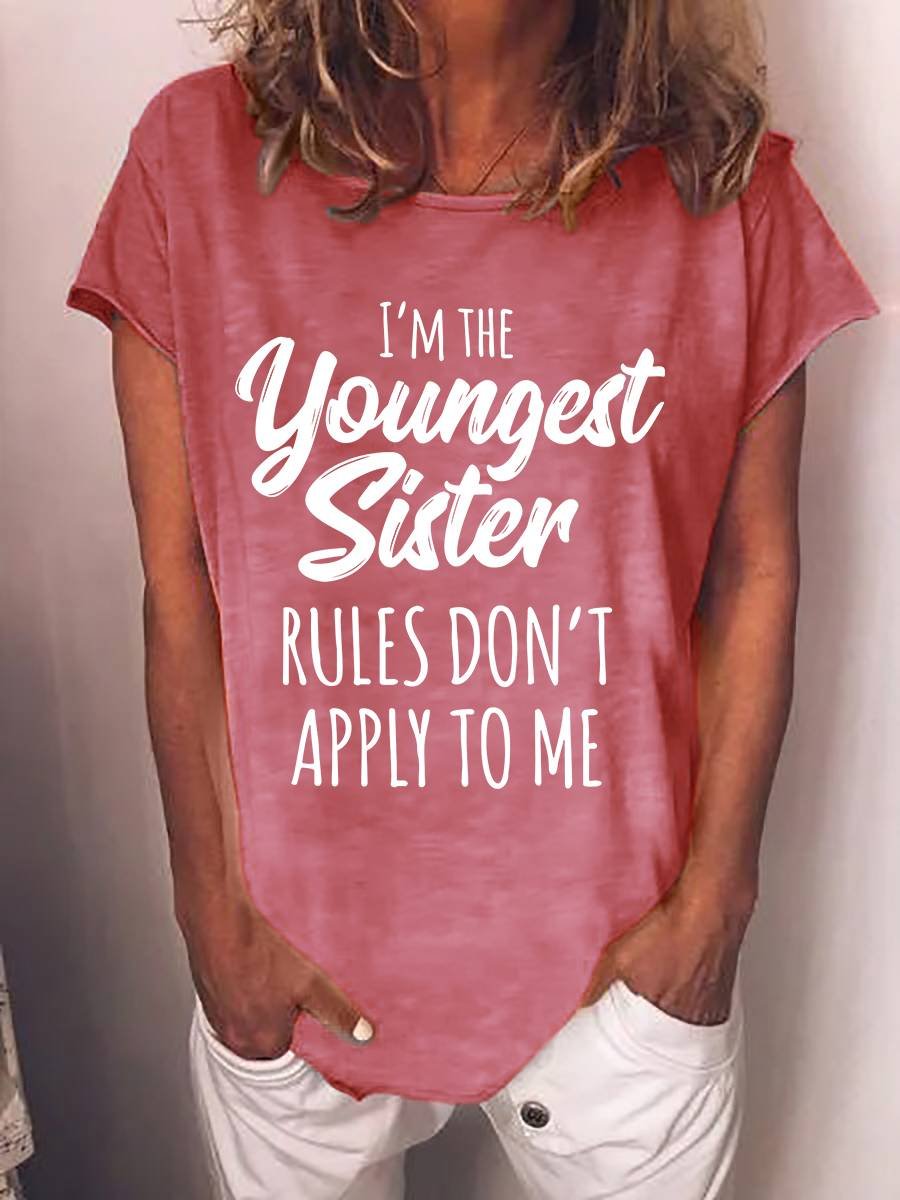 I'm The Youngest Sister Rules Don't Apply To Me Funny Tee - Outlets Forever