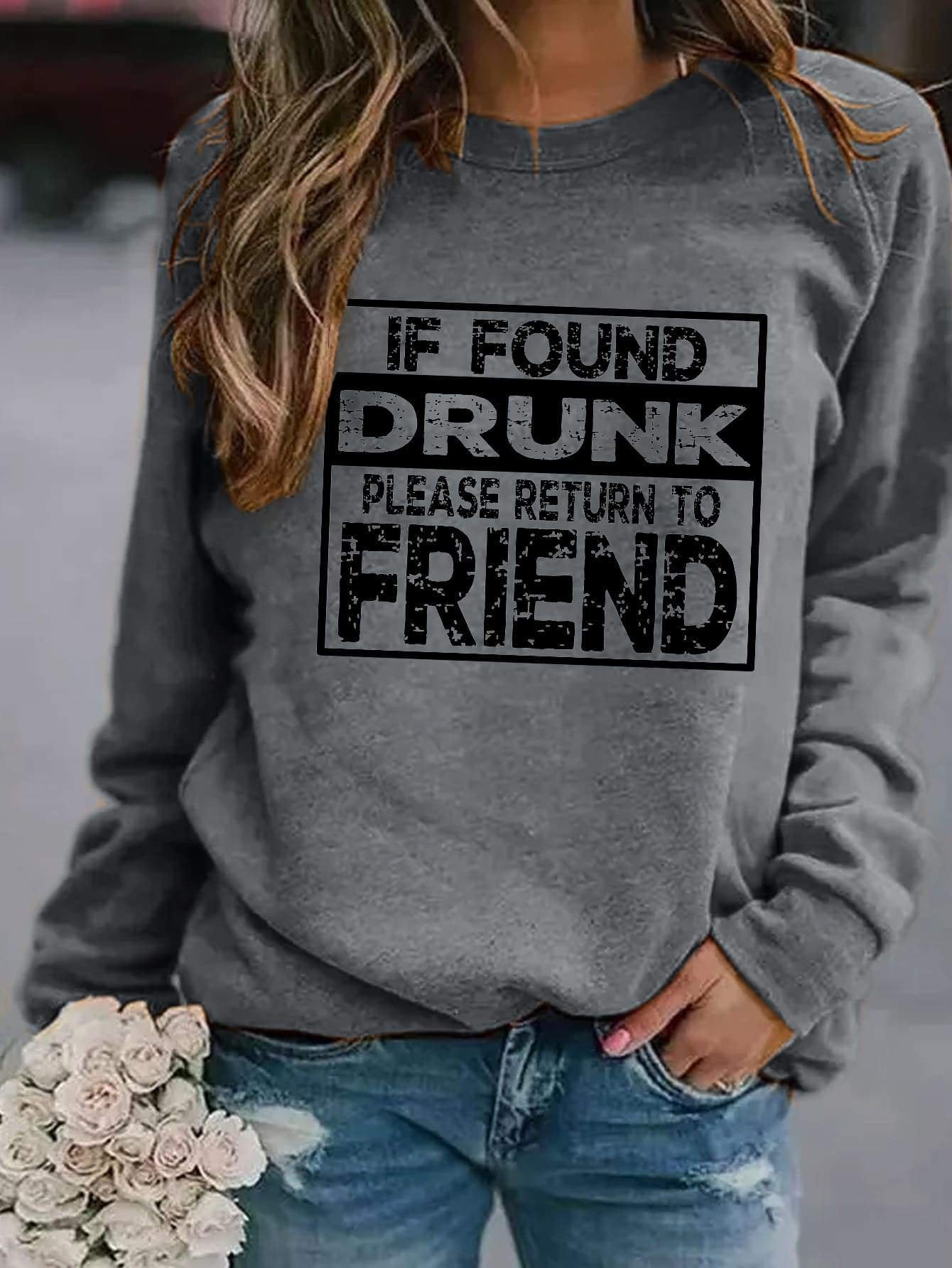 If Found Drunk, Please Return To Friend Sweatshirt - Outlets Forever