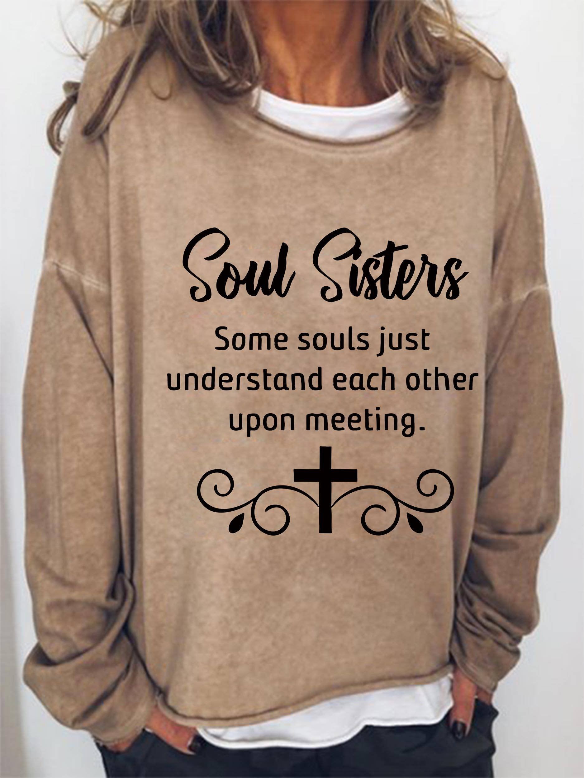 Soul Sister Some Souls Just Understand Each Other Upon Meeting Print Loose Long Sleeve Top - Outlets Forever