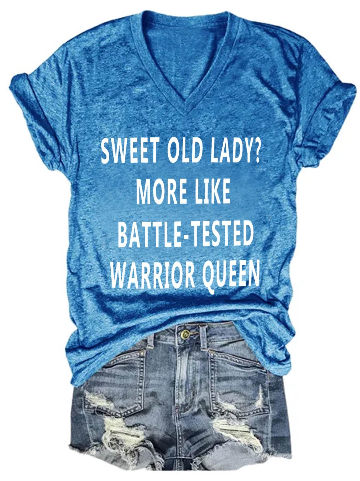 Women's Sweet Old Lady More Like Battle Tested Warrior Queen  V-Neck T-Shirt - Outlets Forever