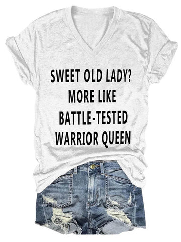 Women's Sweet Old Lady More Like Battle Tested Warrior Queen  V-Neck T-Shirt
