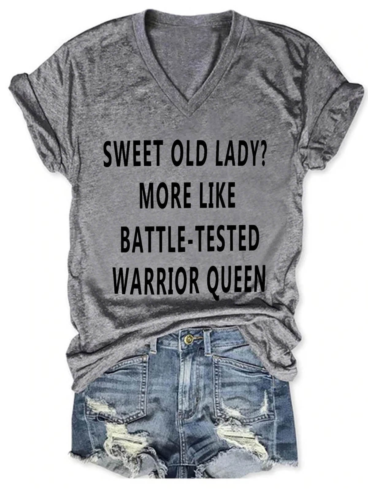 Women's Sweet Old Lady More Like Battle Tested Warrior Queen  V-Neck T-Shirt - Outlets Forever