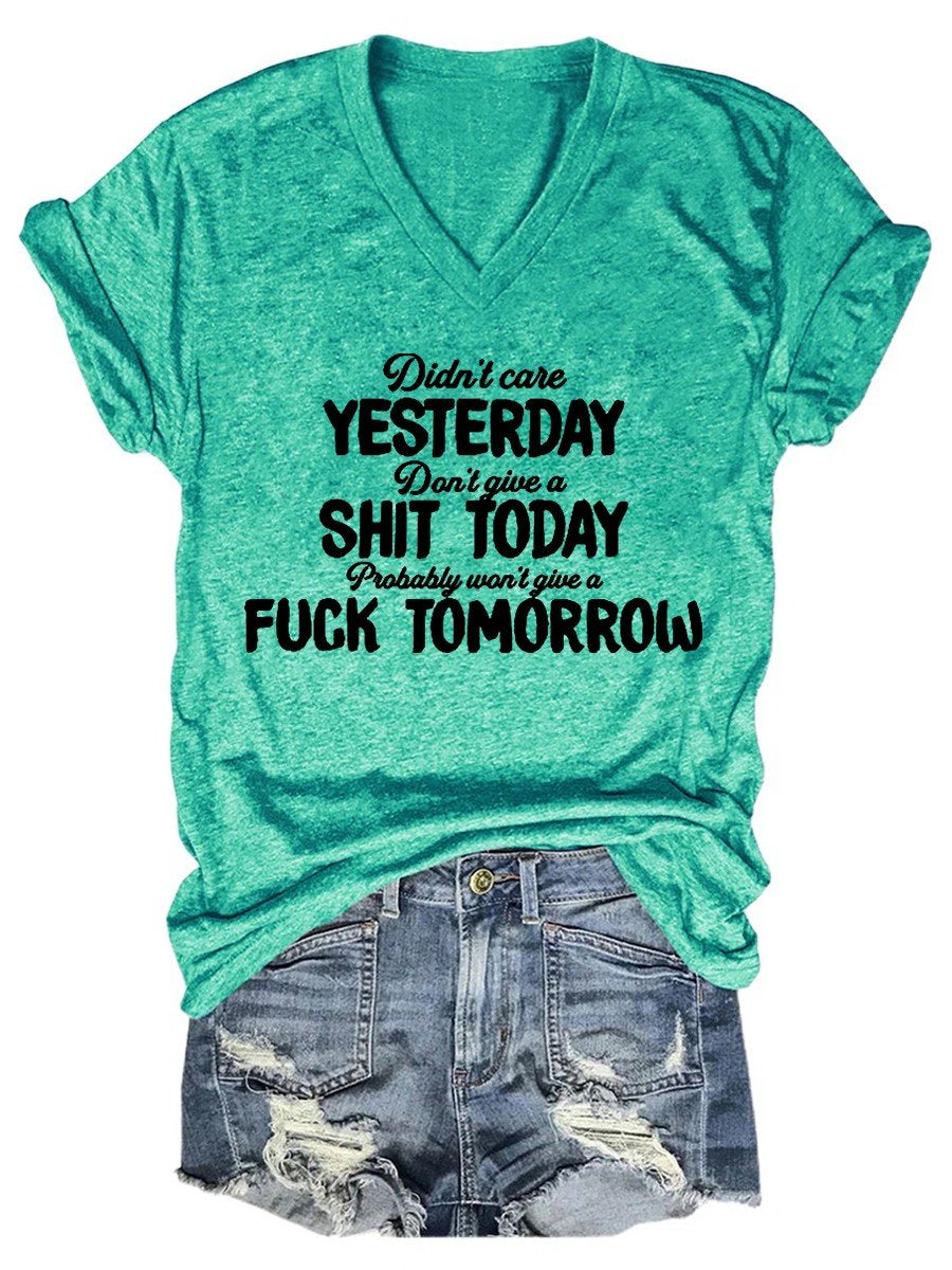 Women's Didn't Care Yesterday Don't Give A Shit Today Probably Won't Give A Fuck Tomorrow V-neck T-shirt - Outlets Forever