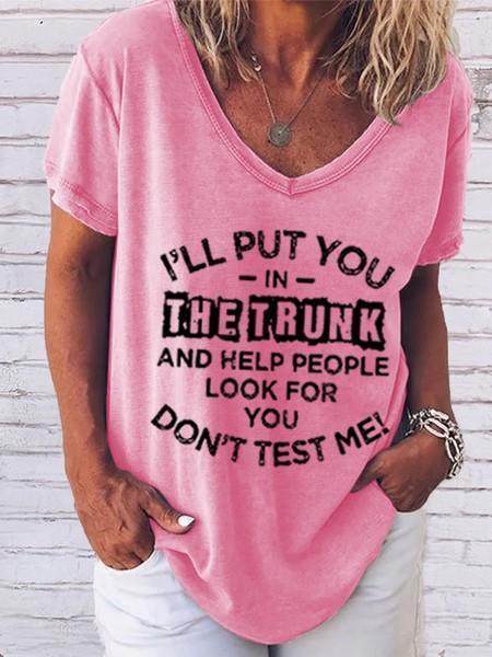 Women's I'll Put You In The Trunk And Help People Look For You Don't Test Me V-Neck T-Shirt - Outlets Forever