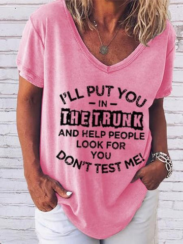 Women's I'll Put You In The Trunk And Help People Look For You Don't Test Me V-Neck T-Shirt - Outlets Forever