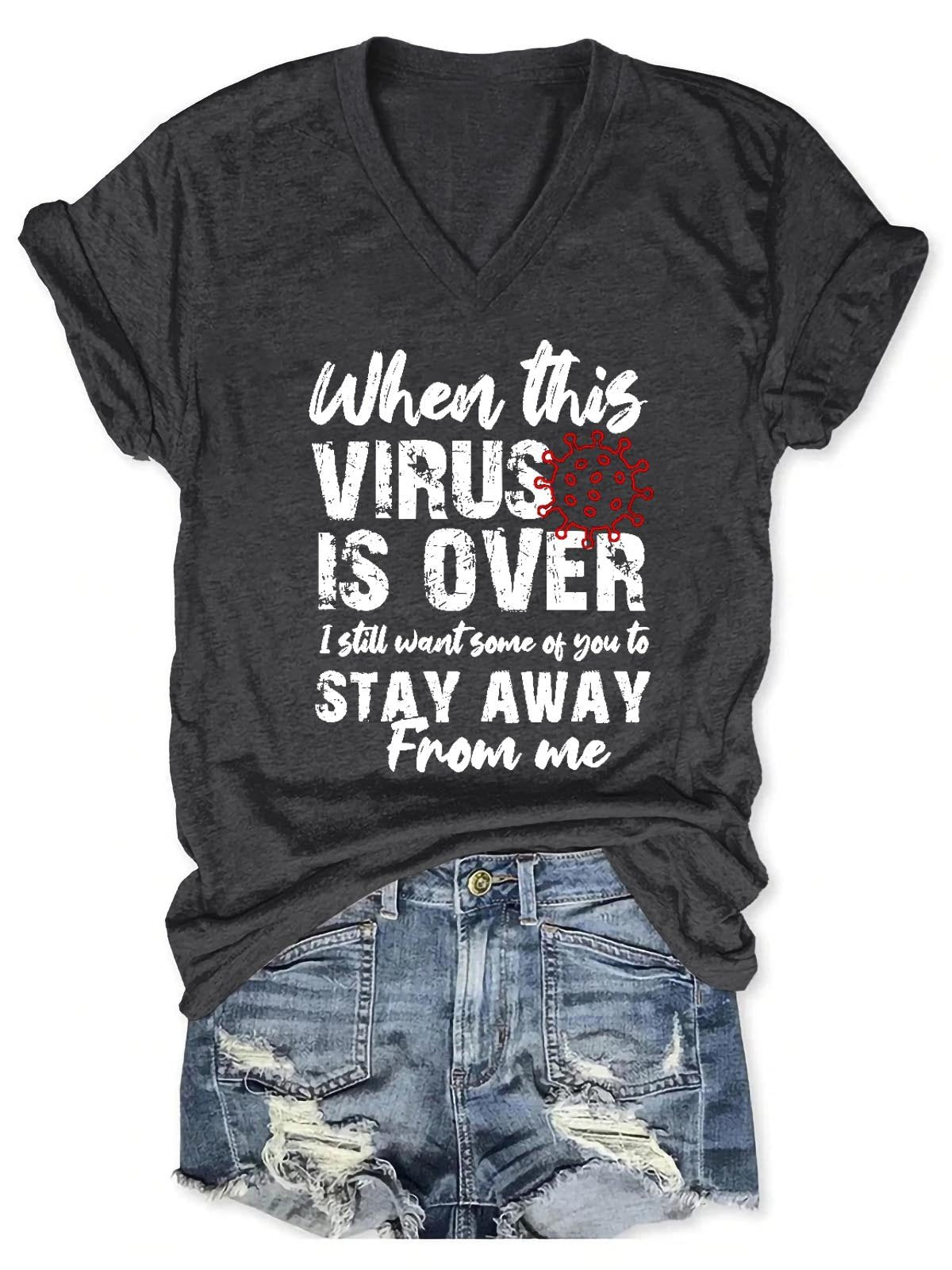 Women's When This Virus Is Over I Still Want Some People To Stay Away From Me V-Neck T-Shirt - Outlets Forever