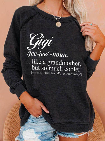 Women Gigi Like A Grandmother But So Much Cooler Sweatshirt