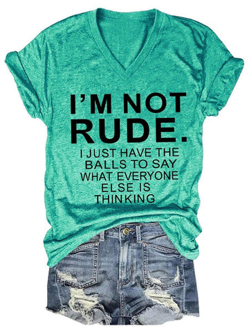 I'm Not Rude Slogan Graphic Women V-Neck T-Shirt