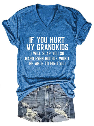 Women's If You Hurt My Grandkids I Will Slap You So Hard Even Google Won't Be Able To Find You V-Neck T-Shirt