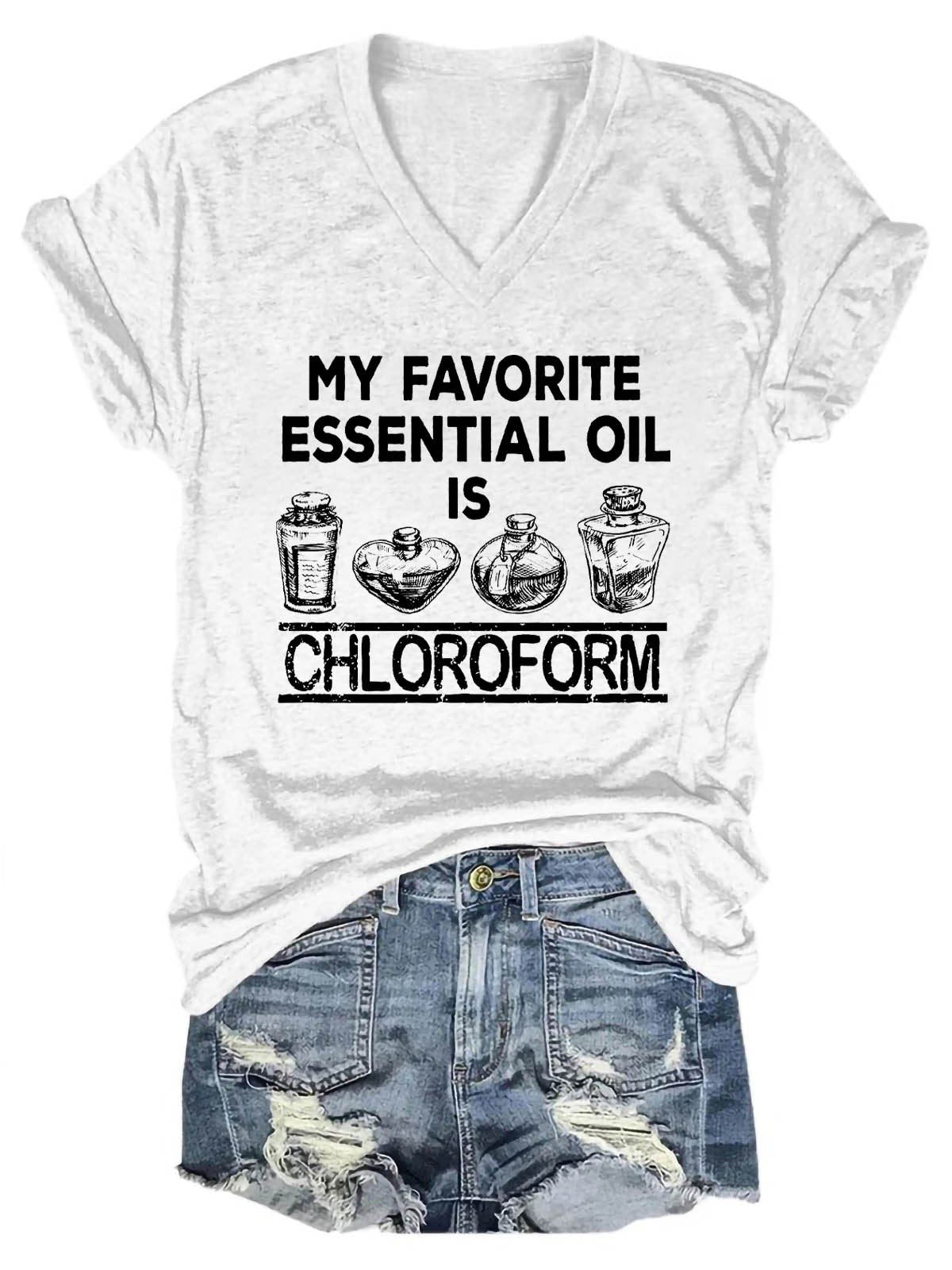 Women's My Favorite Essential Oil Is Chloroform V-Neck T-Shirt - Outlets Forever