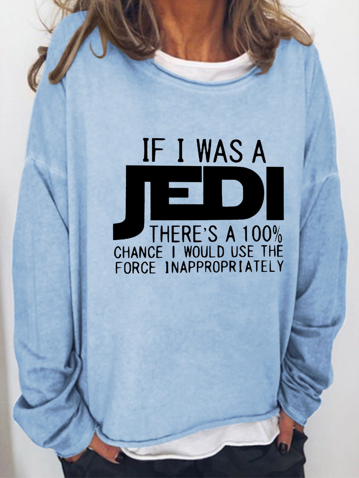 Women If I was A Jedi I'd Use the Force Inappropriately Funny Long Sleeve Top - Outlets Forever