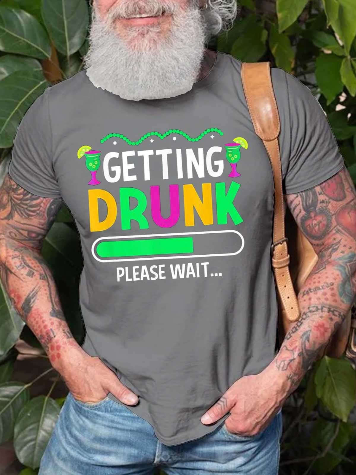 Men's Getting Drunk Please Wait T-Shirt - Outlets Forever