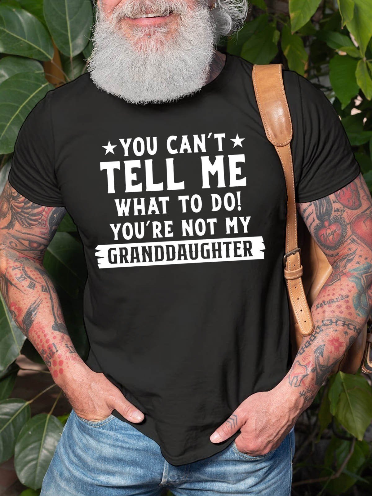Men's You Can't Tell Me What To Do You're Not My Granddaughter T-Shirt - Outlets Forever