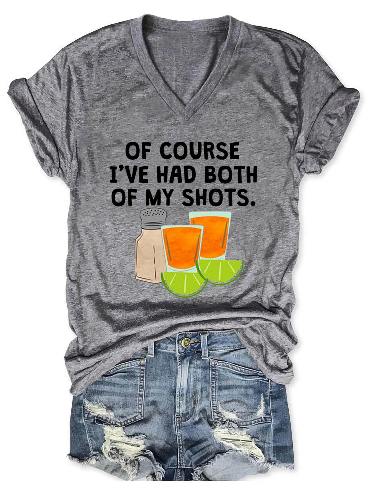 Women's Of Course I've Had Both Of My Tequila Shots V-Neck T-Shirt - Outlets Forever
