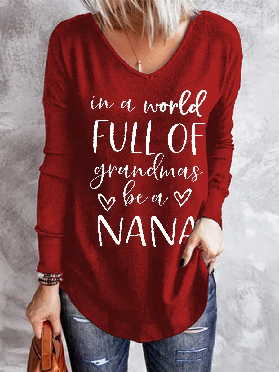 Women In A World Full Of Grandmas Be A Nana V-neck Long Sleeve Top - Outlets Forever
