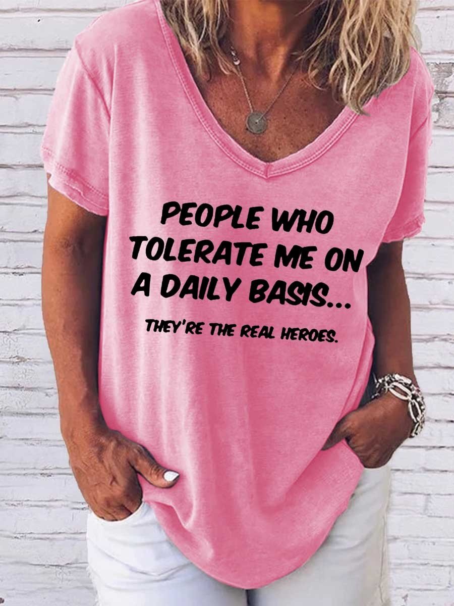 Women's People Who Tolerate Me On A Daily Basis Theyre The Real Heroes  T-Shirt - Outlets Forever