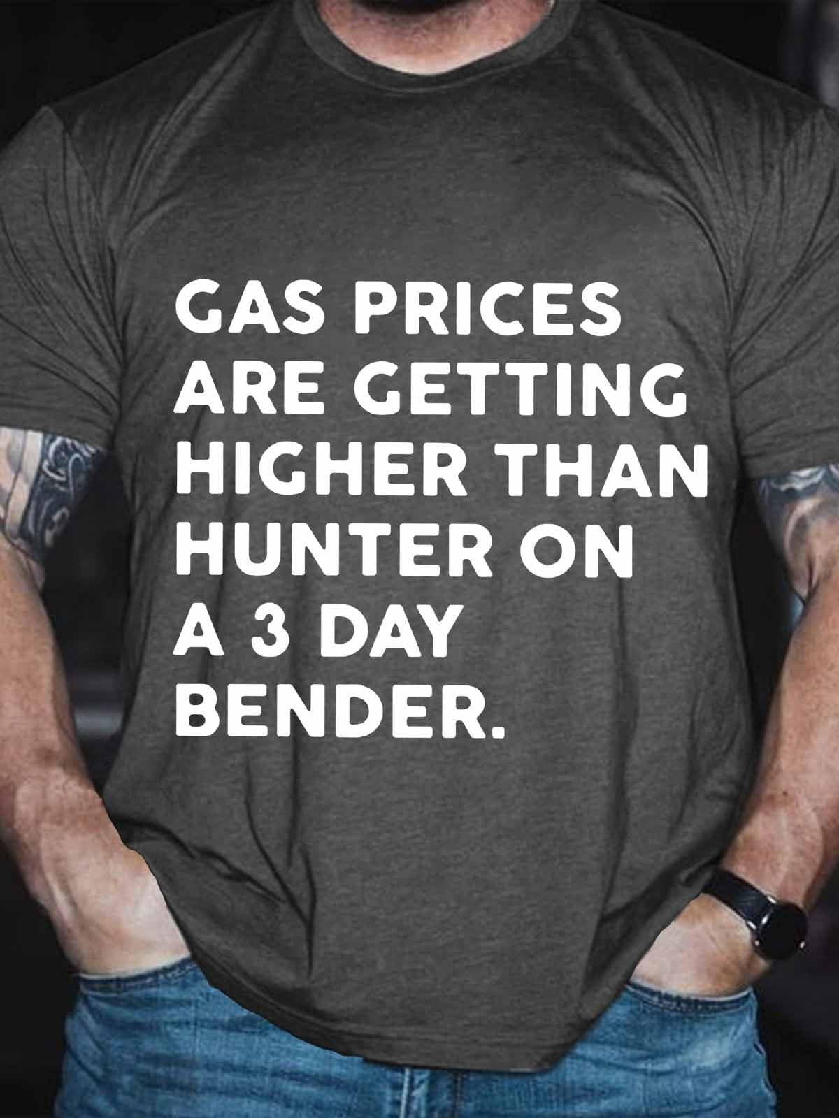 Men's Funny Gas Prices Getting Higher Than Hunter On A 3 Day Bender T-Shirt - Outlets Forever