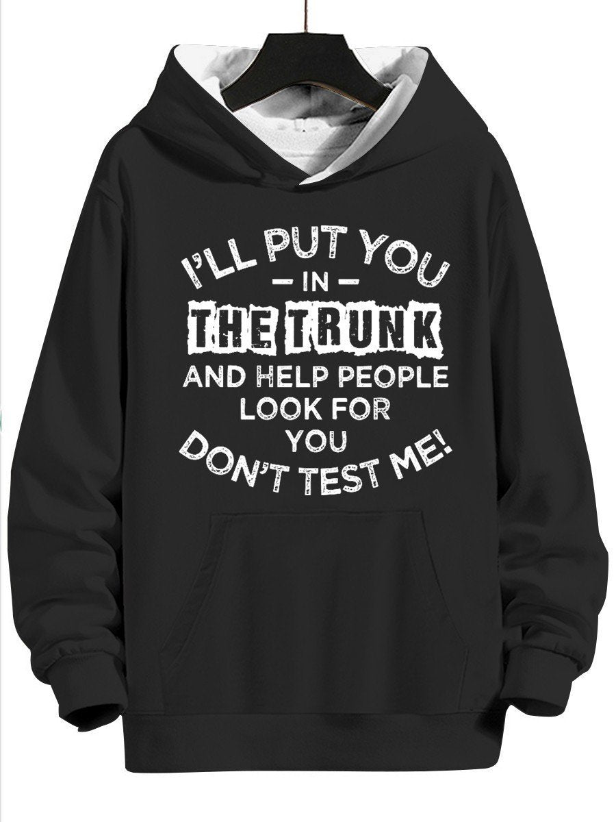 Women's I'll Put You In The Trunk And Help People Look For You Don't Test Me Sweatshirt Hoodie - Outlets Forever