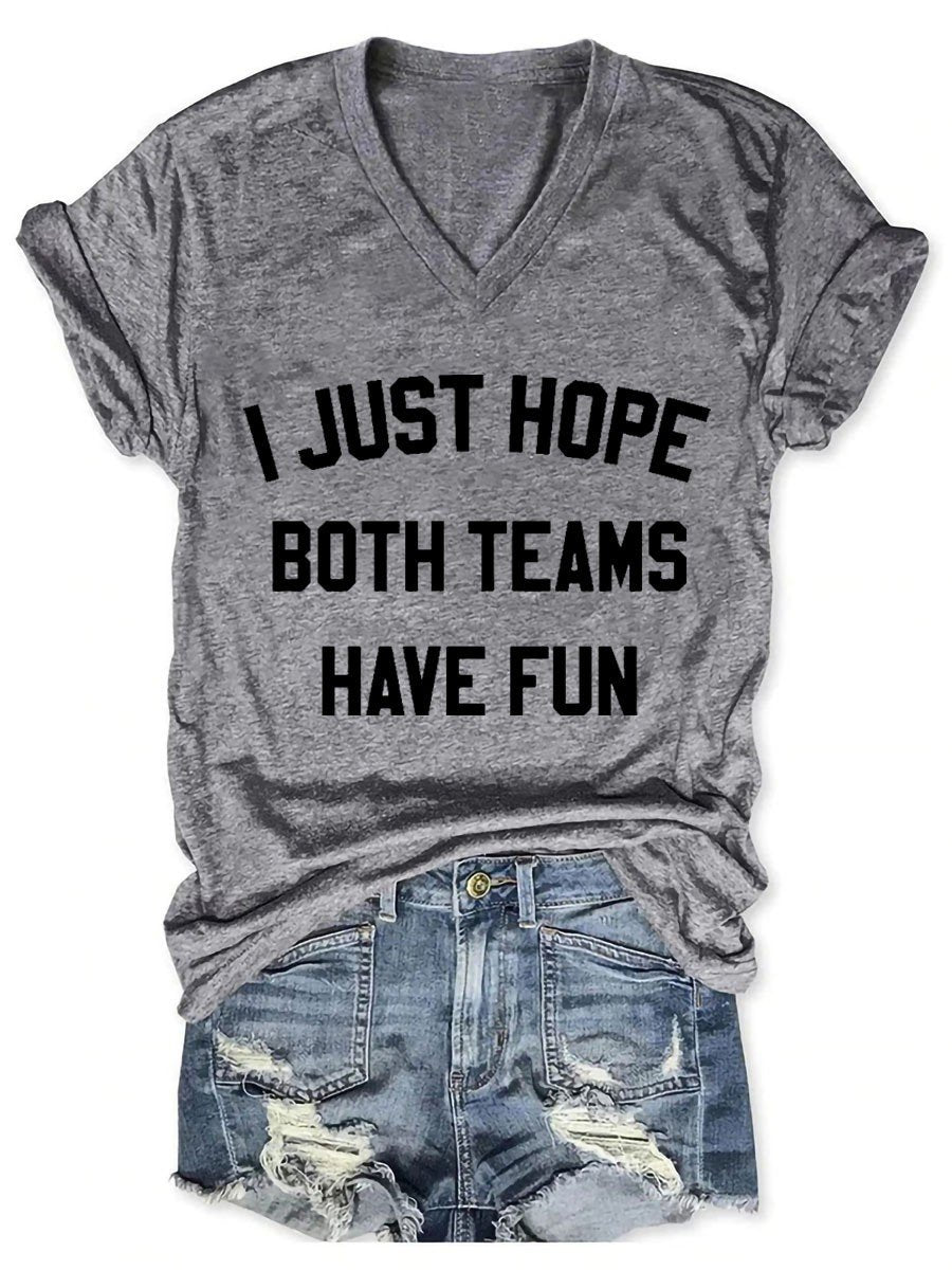 Women I Just Hope Both Teams Have Fun V-Neck Tee - Outlets Forever