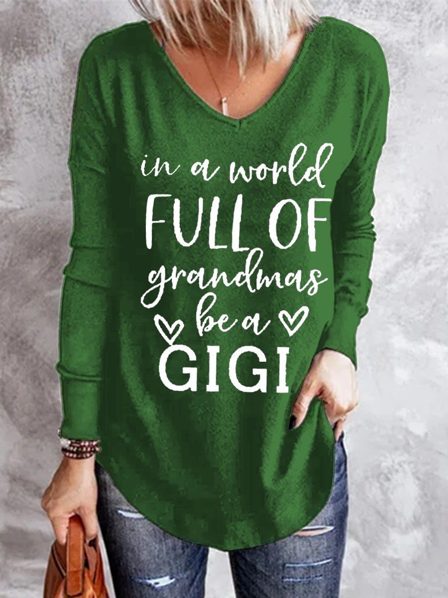 Women In A World Full Of Grandmas Be A Gigi V-neck Long Sleeve Top - Outlets Forever