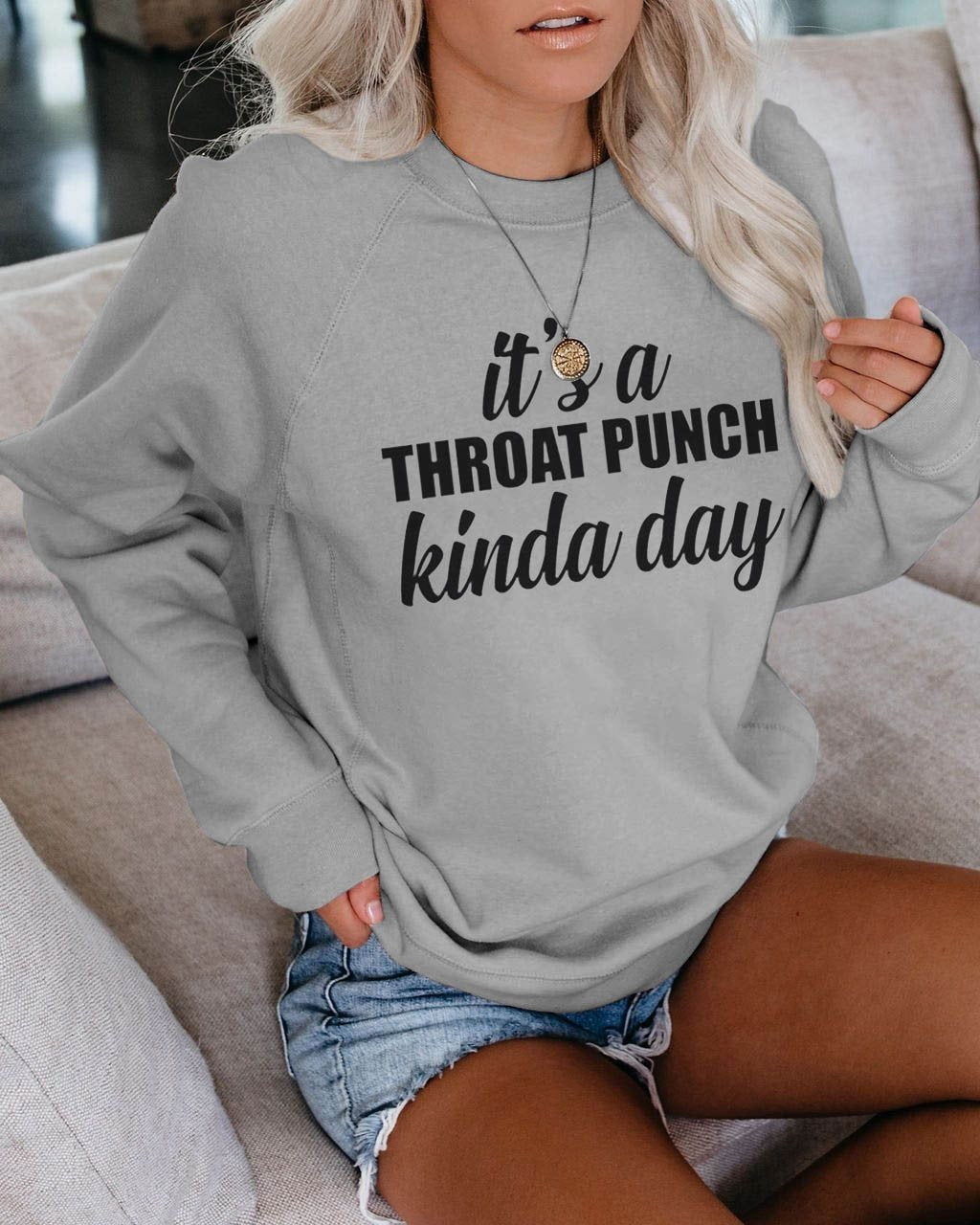 Women's It's A Throat Punch Kinda Day Sweatshirt - Outlets Forever