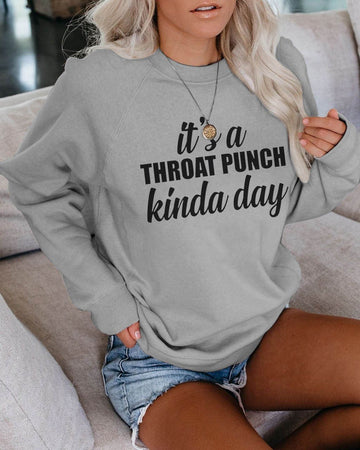 Women's It's A Throat Punch Kinda Day Sweatshirt